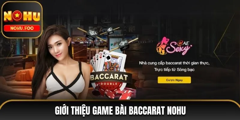 Giới Thiệu Luật Chơi Baccarat NOHU Đến Với Người Chơi Mới Baccarat NOHU