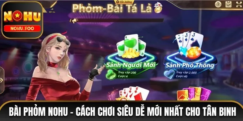 Bài phỏm NOHU - Cách Chơi Siêu Dễ Mới Nhất Cho Tân Binh  Bài Phỏm NOHU
