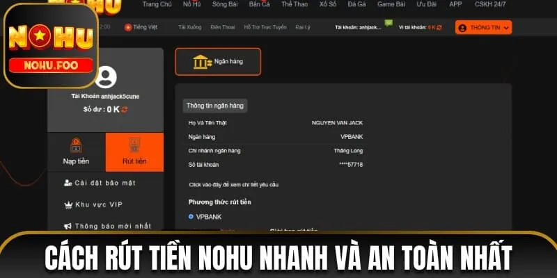 Cách Rút Tiền NOHU Nhanh Chóng và An Toàn Nhất 2025 Cách Rút Tiền NOHU Nhanh Chóng và An Toàn Nhất 2025