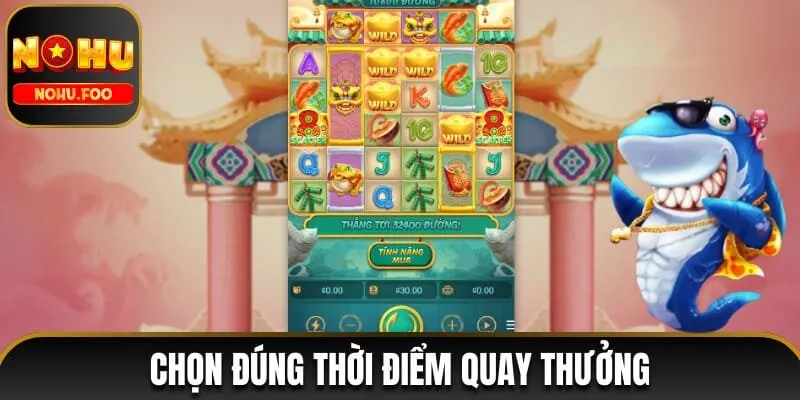 Trang chủ Chọn đúng thời điểm quay thưởng