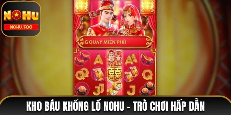 Kho báu khổng lồ NOHU - Trò Chơi Giải Trí Siêu Hấp Dẫn Kho báu khổng lồ NOHU