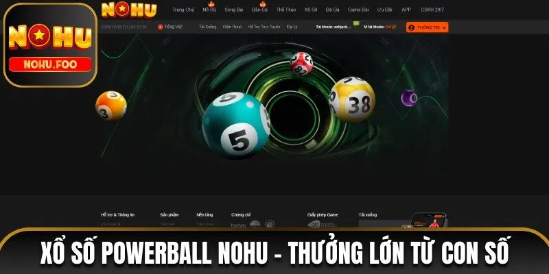 Xổ Số Powerball NOHU - Trúng Thưởng Lớn Từ Những Con Số Xổ số Powerball NOHU